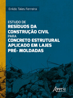 cover image of Estudo de Resíduos da Construção Civil para Concreto Estrutural Aplicado em Lajes Pré-Moldadas